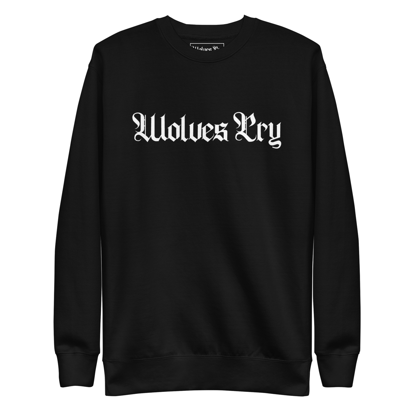 Front mock-up of Wolves Cry Everyday Crew in black with white embroidery — minimal streetwear classic representing strength and balance.