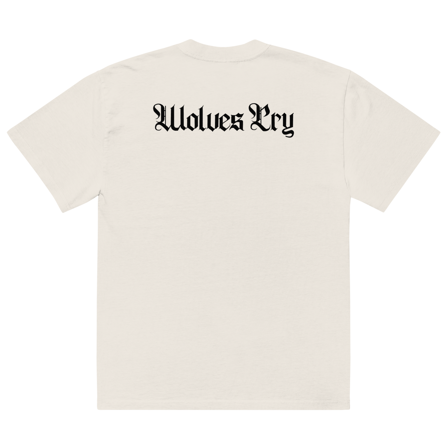 An off-white short-sleeve t-shirt shown from the back, featuring the text 'Wolves Cry' printed in a black Gothic font across the upper back.