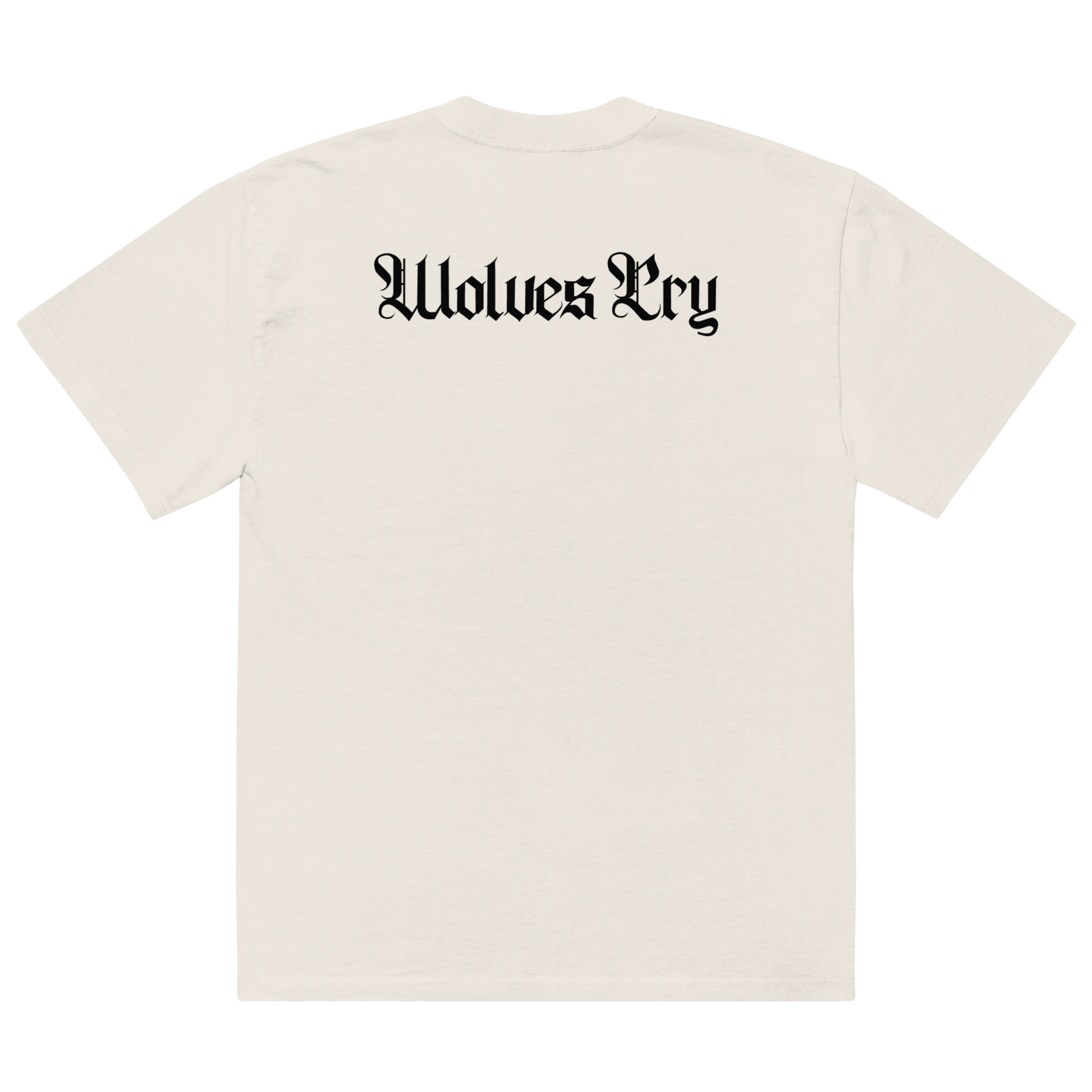 An off-white short-sleeve t-shirt shown from the back, featuring the text 'Wolves Cry' printed in a black Gothic font across the upper back.